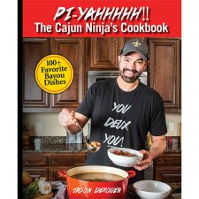 PI-YAHHHHH!! The Cajun Ninja's Cookbook