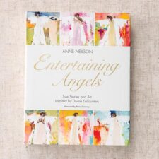 Alternative view of Entertaining Angels: True Stories and Art Inspired by Divine Encounters